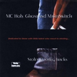 MC Holy Ghost and MastaSwitch Stolen Bootleg Tracks - CD Album 